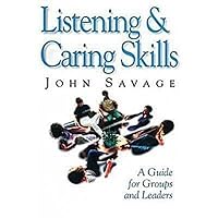 Listening and Caring Skills in Ministry: A Guide for Groups and Leaders Listening and Caring Skills in Ministry: A Guide for Groups and Leaders Paperback Kindle