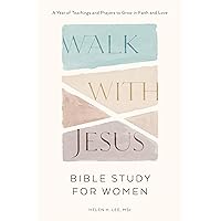 Walk with Jesus: Bible Study for Women: A Year of Teachings and Prayers to Grow in Faith and Love Walk with Jesus: Bible Study for Women: A Year of Teachings and Prayers to Grow in Faith and Love Paperback