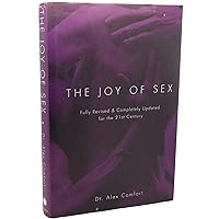 The Joy of Sex: Fully Revised & Completely Updated for the 21st Century The Joy of Sex: Fully Revised & Completely Updated for the 21st Century Hardcover