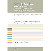 Nachhaltige Entwicklung von Hochschulen: Erkenntnisse und Perspektiven zur gesamtinstitutionellen Transformation (Schriftenreihe 