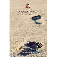 La Buona Novella. Quaresima e Pasqua (Italian Edition) La Buona Novella. Quaresima e Pasqua (Italian Edition) Paperback Kindle