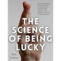 The Science of Being Lucky: How to Engineer Good Fortune, Consistently Catch Lucky Breaks, and Live a Charmed Life (Mental and Emotional Abundance Book 1) The Science of Being Lucky: How to Engineer Good Fortune, Consistently Catch Lucky Breaks, and Live a Charmed Life (Mental and Emotional Abundance Book 1) Kindle Paperback Audible Audiobook