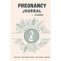 Pregnancy Journal + Planner: Week By Week Record Keeping | 40 Weekly Calendars + Milestones | Baby's Weekly Development