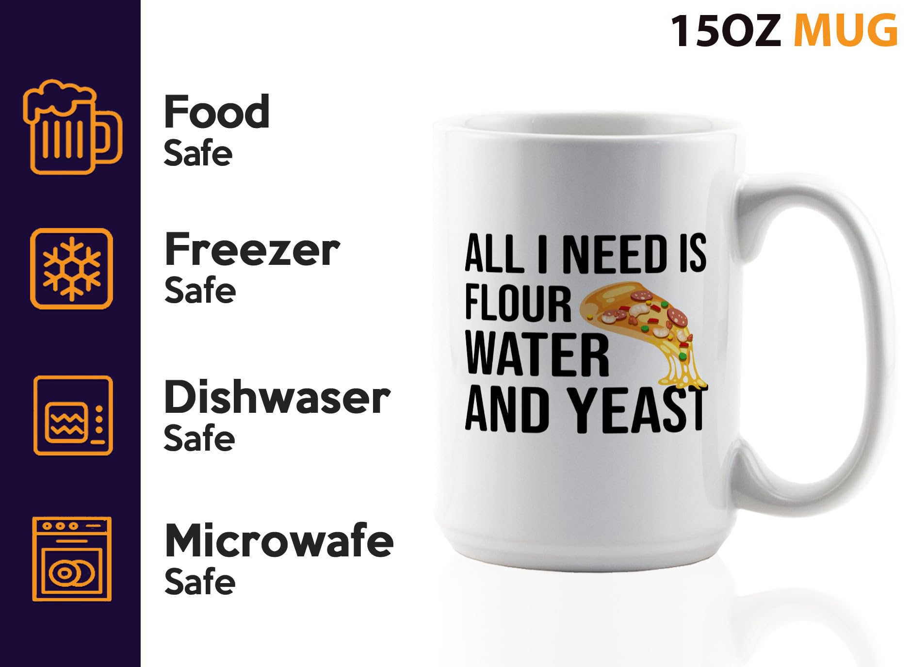 Flairy Land Pizza Making Coffee Mug 15oz White -all i need is flour water and yeast - Foodies Pizza Lovers Pizza Cooking Food Lovers