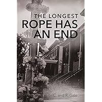 The Longest Rope Has an End The Longest Rope Has an End Paperback Kindle
