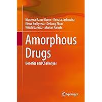 Amorphous Drugs: Benefits and Challenges Amorphous Drugs: Benefits and Challenges Kindle Hardcover Paperback