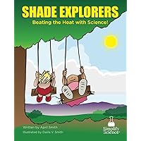 Shade Explorers: Beating the Heat with Science! (Teaching the Science Standards Through Picture Books)