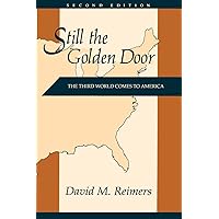 Still the Golden Door: The Third World Comes to America Still the Golden Door: The Third World Comes to America Paperback Hardcover