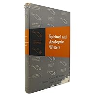 SPIRITUAL AND ANABAPTIST WRITERS SPIRITUAL AND ANABAPTIST WRITERS Hardcover Paperback Mass Market Paperback