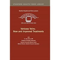 Varicose Veins: New and Improved Treatments