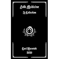 Folk Medicine: A Collection Folk Medicine: A Collection Paperback