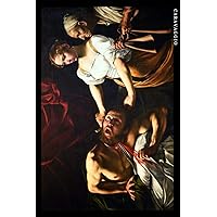 Caravaggio: Judith enthauptet Holofernes. Einzigartiges Notizbuch für Kunstliebhaber (German Edition)