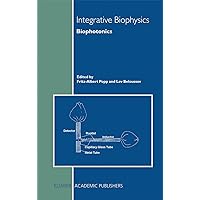 Integrative Biophysics: Biophotonics Integrative Biophysics: Biophotonics Hardcover Paperback Mass Market Paperback