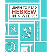 Learn to Read Hebrew in 6 Weeks (Hebrew for Beginners) Learn to Read Hebrew in 6 Weeks (Hebrew for Beginners) Paperback Kindle