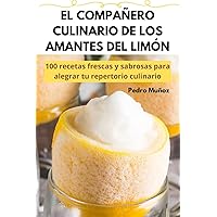 El Compañero Culinario de Los Amantes del Limón (Spanish Edition)