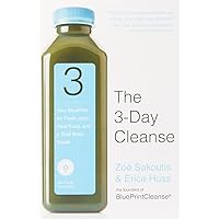 The 3-Day Cleanse: Your Blueprint for Fresh Juice, Real Food, and a Total Body Reset The 3-Day Cleanse: Your Blueprint for Fresh Juice, Real Food, and a Total Body Reset Paperback Kindle