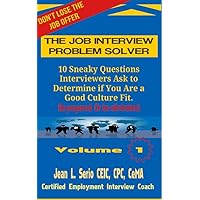 The Job Interview Problem Solver: 10 Sneaky Questions Interviewers Ask to Determine if You Are a Good Culture Fit The Job Interview Problem Solver: 10 Sneaky Questions Interviewers Ask to Determine if You Are a Good Culture Fit Kindle