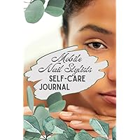 Mobile Nail Stylists Self Care Journal | Self Love journal | Daily Guided Self Care | Wellness Reflection Journey | Self Help Workbook Diary | Gratitude | Positivity | Manifestation