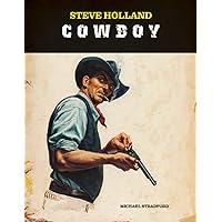 Steve Holland: Cowboy (The Steve Holland Library) Steve Holland: Cowboy (The Steve Holland Library) Paperback