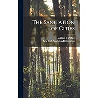 The Sanitation of Cities The Sanitation of Cities Hardcover Paperback