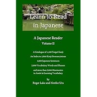 Learn to Read in Japanese, Volume II: A Japanese Reader