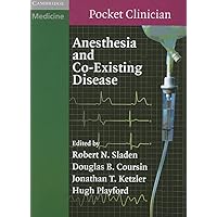 Anesthesia and Co-Existing Disease (Cambridge Pocket Clinicians) Anesthesia and Co-Existing Disease (Cambridge Pocket Clinicians) Paperback Kindle Printed Access Code Mass Market Paperback