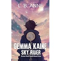 Gemma Kaine Sky Rider (Brave New World Book 1)