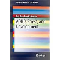 ADHD, Stress, and Development (SpringerBriefs in Psychology) ADHD, Stress, and Development (SpringerBriefs in Psychology) Kindle Paperback