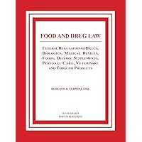 Food and Drug Law: Federal Regulation of Drugs, Biologics, Medical Devices, Foods, Dietary Supplements, Personal Care, Veterinary Regulation (Federal ... Personal Care, Veterinary and Tobac) Food and Drug Law: Federal Regulation of Drugs, Biologics, Medical Devices, Foods, Dietary Supplements, Personal Care, Veterinary Regulation (Federal ... Personal Care, Veterinary and Tobac) Paperback