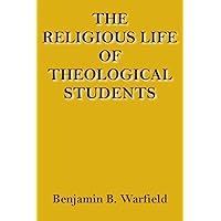 The Religious Life Of Theological Students The Religious Life Of Theological Students Kindle Paperback Audible Audiobook