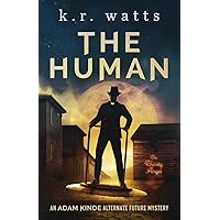 The Human (ADAM KINDE Alternate Future Mysteries)