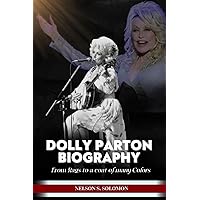 Dolly Parton Biography: From rags to a coat of many colors Dolly Parton Biography: From rags to a coat of many colors Paperback Kindle
