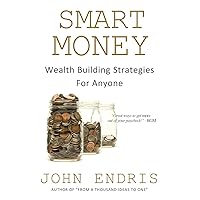 Smart Money: Wealth Building Strategies For Anyone Smart Money: Wealth Building Strategies For Anyone Paperback Kindle