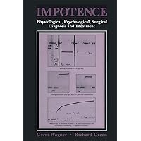 Impotence:Physiological, Psychological, and Surgical Diagnosis and Treatment (PERSPECTIVES IN SEXUALITY: BEHAVIOR, RESEARCH, AND THERAPY) Impotence:Physiological, Psychological, and Surgical Diagnosis and Treatment (PERSPECTIVES IN SEXUALITY: BEHAVIOR, RESEARCH, AND THERAPY) Hardcover Paperback