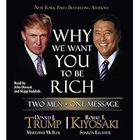 Why We Want You to Be Rich: Two Men - One Message Why We Want You to Be Rich: Two Men - One Message Audible Audiobook Hardcover Paperback Audio CD