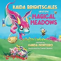Kaida Brightscales and the Magical Meadows: A Children’s Learning Book for Ages 4-6 (Beehive Secrets)