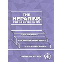 The Heparins: Basic and Clinical Aspects The Heparins: Basic and Clinical Aspects Kindle Paperback