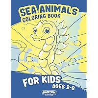 Sea Animals Coloring Book For Kids Ages 2-6: Many High-Quality Illustrations Of Underwater Creatures, Including Fish, Seahorses, Jellyfish, Sharks, ... Octopus, Shrimps, And Other Marine Life. Sea Animals Coloring Book For Kids Ages 2-6: Many High-Quality Illustrations Of Underwater Creatures, Including Fish, Seahorses, Jellyfish, Sharks, ... Octopus, Shrimps, And Other Marine Life. Paperback Hardcover