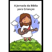 A Jornada da Bíblia para Crianças (Portuguese Edition) A Jornada da Bíblia para Crianças (Portuguese Edition) Kindle Hardcover Paperback