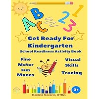 Get Ready For Kindergarten: School Readiness Activity Book (Helping Children Learn & Grow) Get Ready For Kindergarten: School Readiness Activity Book (Helping Children Learn & Grow) Paperback