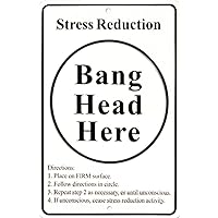Stress Reduction - Bang Head Here Funny Tin Sign