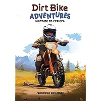 Dirt Bike Adventures - Learning To Explore