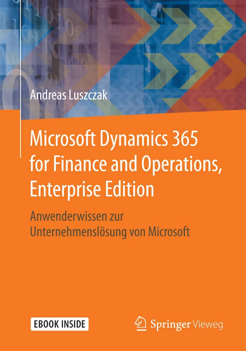 Microsoft Dynamics 365 for Finance and Operations, Enterprise Edition: Anwenderwissen zur Unternehmenslösung von Microsoft (German Edition)