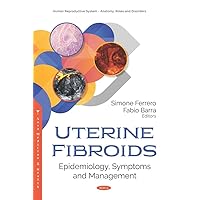 Uterine Fibroids: Epidemiology, Symptoms and Management