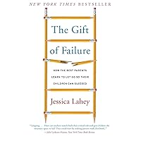 The Gift of Failure: How the Best Parents Learn to Let Go So Their Children Can Succeed The Gift of Failure: How the Best Parents Learn to Let Go So Their Children Can Succeed Paperback Audible Audiobook Kindle Hardcover Spiral-bound Audio CD