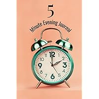 5 Minute Evening Journal - the Journal For Busy Women: 5 minutes journaling in the evening, calming your mind before going to bed – get the thoughts ... head and on to paper for a restful night.