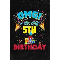 Notebook: 5 Year Old OMG It's My 5th Birthday Journal (Diary, Notebook, Gift) for women/men ,Paycheck Budget,Gym,Pretty,Menu