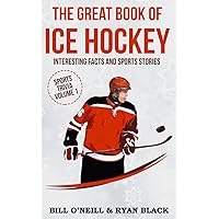 The Great Book of Ice Hockey: Interesting Facts and Sports Stories (Sports Trivia)
