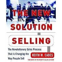 The New Solution Selling: The Revolutionary Sales Process That is Changing the Way People Sell The New Solution Selling: The Revolutionary Sales Process That is Changing the Way People Sell Hardcover Kindle