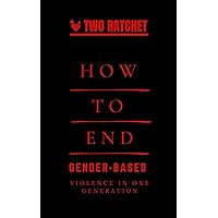 How to End Gender-Based Violence in One Generation How to End Gender-Based Violence in One Generation Kindle Hardcover